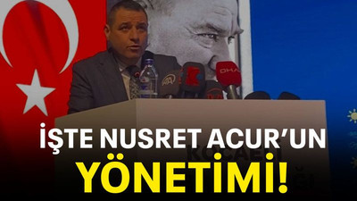 İşte Nusret Acur’un yönetimi!